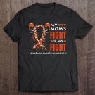 Tadostore My Mom's Fight Is My Fight-Leukemia Cancer Awareness Month Tee Shirt