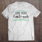 Tadostore Some Moms Cuss Too Much, Mother Curse Swear Potty Mouth Foul Tee Shirt