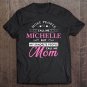 Tadostore Michelle Name Gift Personalized Mom Tee Shirt