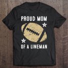 Tadostore Proud Football Lineman Mom Tshirt Tee Shirt