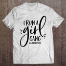 Tadostore I Run A Girl Gang Girlmomlife Girl Mom Tee Shirt