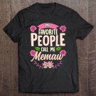 Tadostore My Favorite People Call Me Memaw Shirt Mothers Day Gifts Tee Shirt