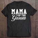Tadostore Mama Of The Groom Wedding Party Tee Shirt