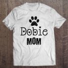 Tadostore Dobie Mom, Doberman Pinscher Tee Shirt