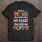 Tadostore Womens There's This Girl She Kinda Stole Heart She Calls Me Mommy Tee Shirt