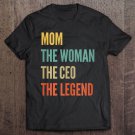 Tadostore Womens The Mom The Woman The Ceo The Legend Tee Shirt