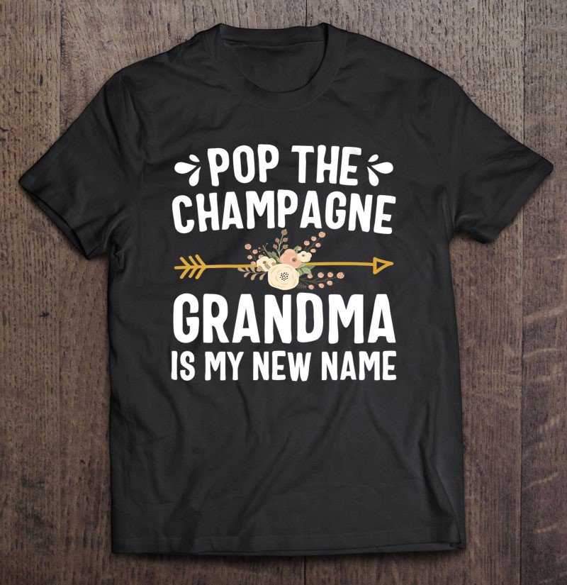 Tadostore Womens Pop The Champagne Grandma Is My New Name Thanksgiving Tee Shirt