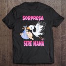 Tadostore Funny Sorpresa - Sere Mama- Nuevo Mama, Funny Gift-Pregnancy Tee Shirt
