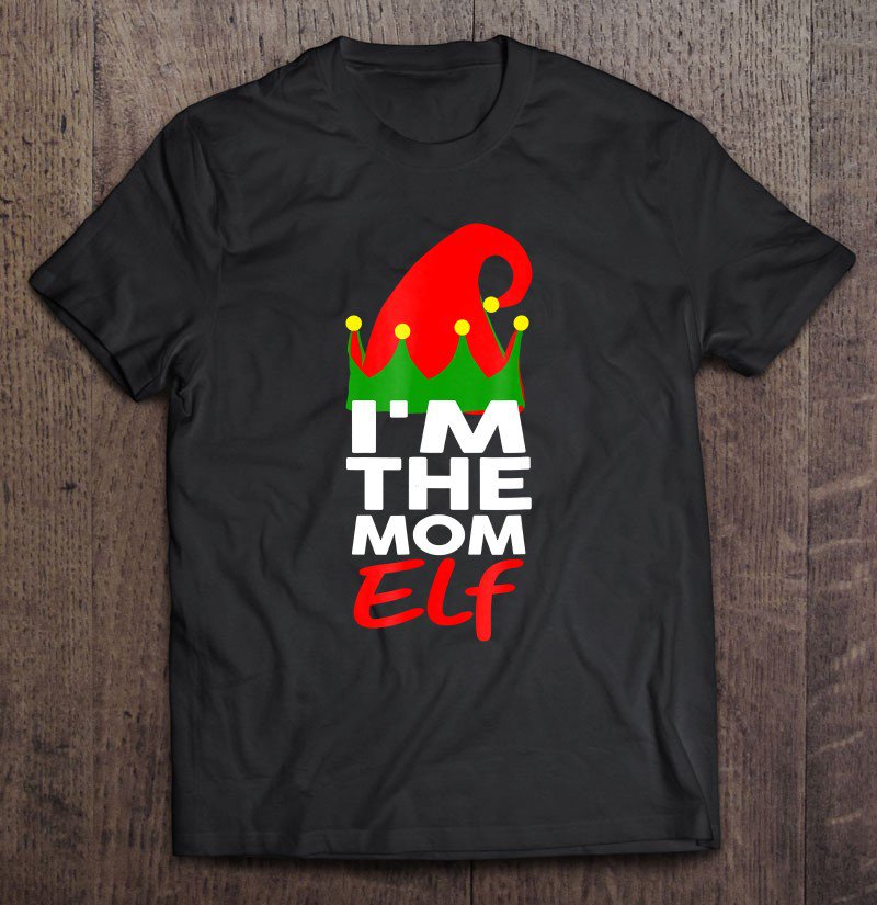 Tadostore I'm The Mom Elf Family Christmas Group Matching Tee Shirt