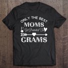 Tadostore Only The The Best Moms Get Promoted To Grams Birthday Gift Tee Shirt