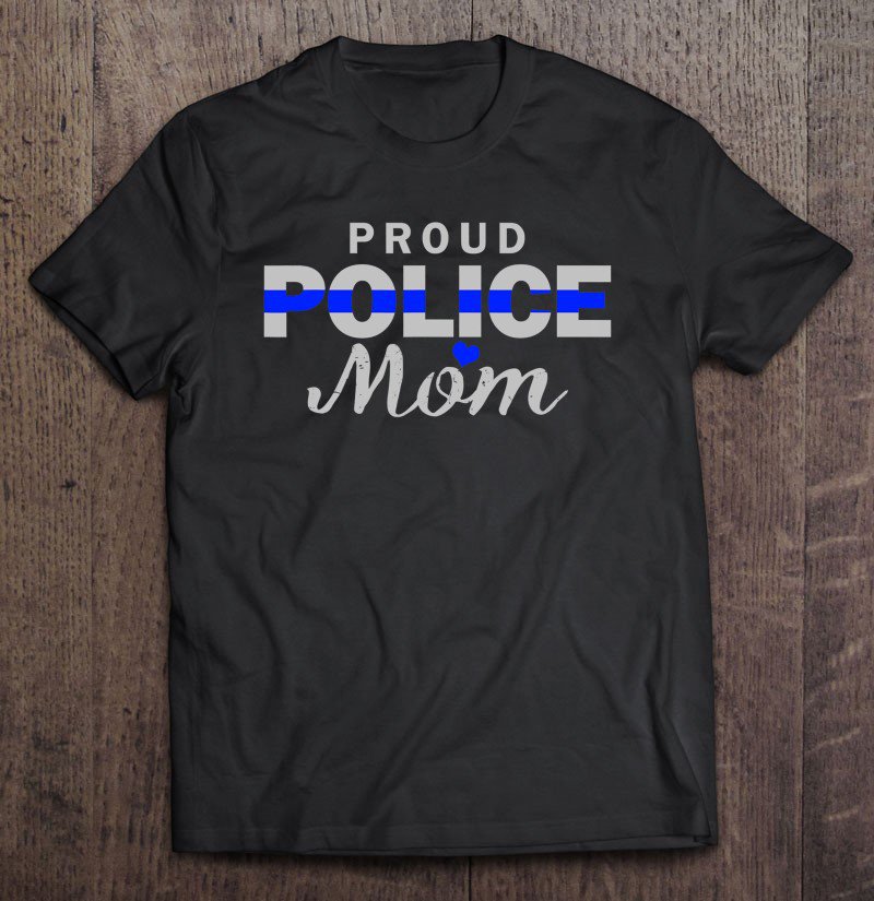 Tadostore Proud Police Mom First Responder Tee Shirt
