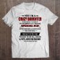 Tadostore Yes I'm A Crazy Daughter But Not Yours I'm The Property Of A Freaking Awesome Mom Tee Shir