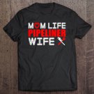 Tadostore Womens Mom Life Pipeliner Wife Tee Shirt