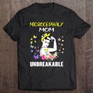 Tadostore Microcephaly Mom Unbreakable Tee Shirt