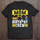 Tadostore Construction Themed Birthday Shirt Women Birthday Crew Mom Tee Shirt
