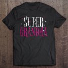 Tadostore Grandma Super Grandma Mother's Day Gift Tee Shirt