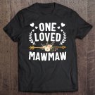Tadostore One Loved Mawmaw Shirt Cute Mothers Day Gifts Tee Shirt