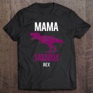 Tadostore Mama Saurus Rex Shirt Cool Fierce Forceful Mother Tee Gift Tee Shirt