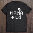 Tadostore Mama Bird Mothers Mom Day Gift Tee Shirt