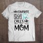 Tadostore My Favorite Rn Calls Me Mom Nurse Gift From Daughter Tee Shirt