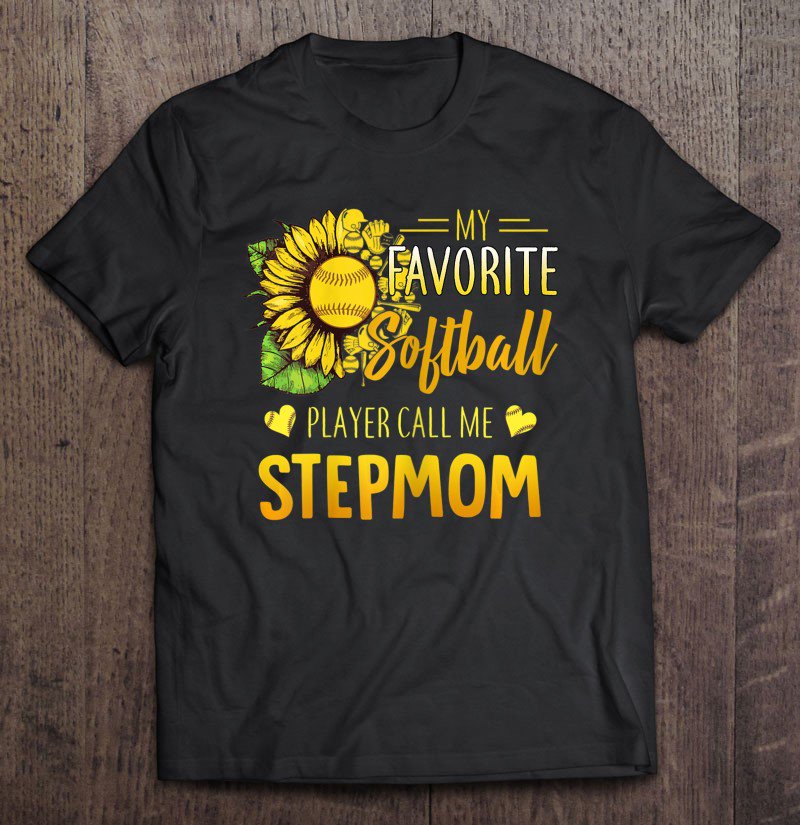 Tadostore Womens My Favorite Softball Player Calls Me Stepmom Sunflower Tee Shirt