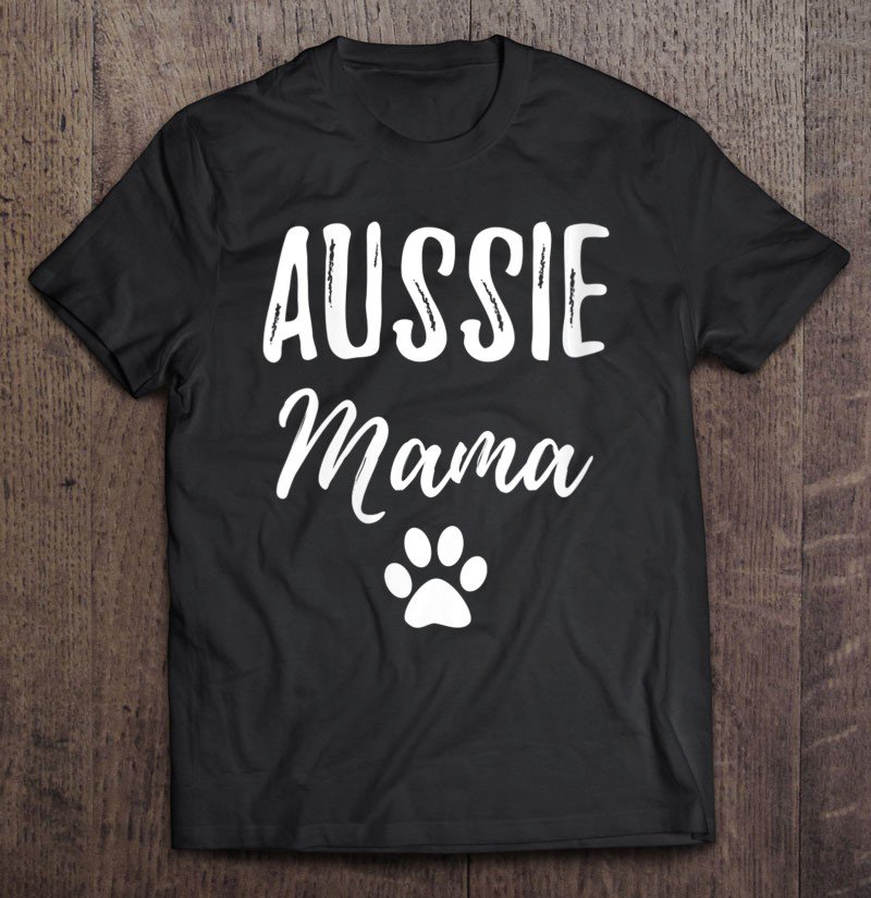Tadostore Womens Aussie Mama For Aussie Shepherd Dog Mom Gift Tee Shirt