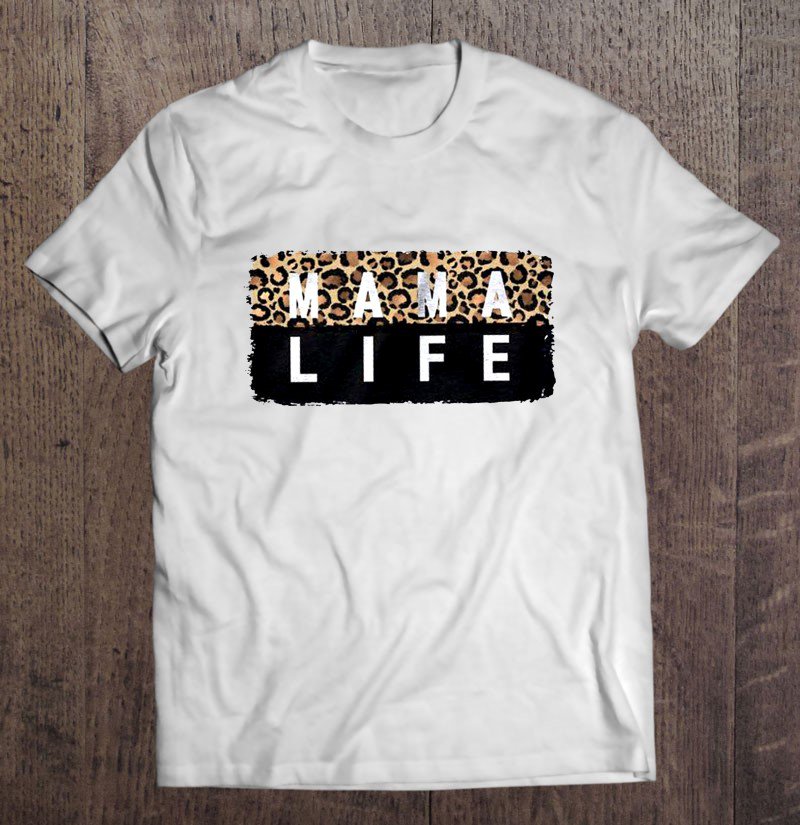 Tadostore Mama Life Leopard Version Tee Shirt