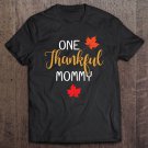 Tadostore One Thankful Mommy Thanksgiving Day Family Matching Gift Tee Shirt