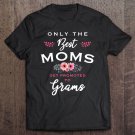 Tadostore Grams Gift Only The Best Moms Get Promoted To Flower Pullover Tee Shirt