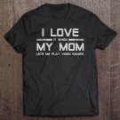 Tadostore Teen Boy Gift I Love My Mom Tee Tee Shirt