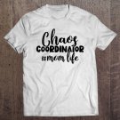 Tadostore Womens Chaos Coordinator Mom Life Funny Sayings Gifts Women Mother Tee Shirt