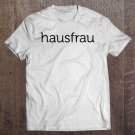 Tadostore Hausfrau Housewife Tee Shirt