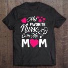 Tadostore My Favorite Nurse Calls Me Mom Mother's Day Gifts Tee Shirt