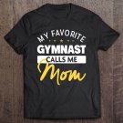 Tadostore My Favorite Gymnast Calls Me Mom Shirt For Moms Tee Shirt