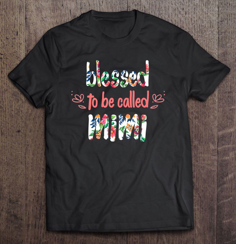 Tadostore Blessed To Be Called Mimi Mother's Day Tee Shirt