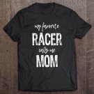 Tadostore My Favorite Racer Calls Me Mom Funny Race Tee Shirt