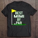 Tadostore Funny Mother's Day Best Mimi By Par Golf Gift Tee Shirt