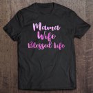 Tadostore Mama Wife Blessed Life Magenta Watercolor Typography Gift Tee Shirt