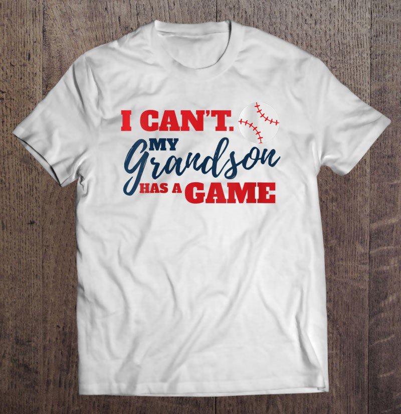 Tadostore Baseball Inspired Grandson Has A Baseball Game Grandma Tee Shirt