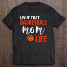 Tadostore Womens Womens Livin' That Basketball Mom Life Funny Gift Quote Tee Shirt