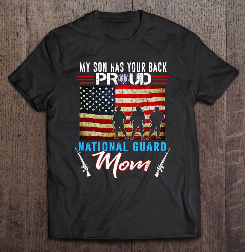 Tadostore My Son Has Your Back Proud National Guard Mom Army Mom Shirt Tee Shirt