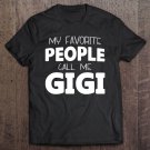 Tadostore My Favorite People Call Me Gigi Gift Mother's Day Tee Shirt