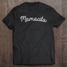 Tadostore Mother's Day Gift Mamacita Cute Mom Gift Tee Shirt