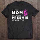 Tadostore I'm The Mom Of A Micro Preemie Warrior Pullover Tee Shirt