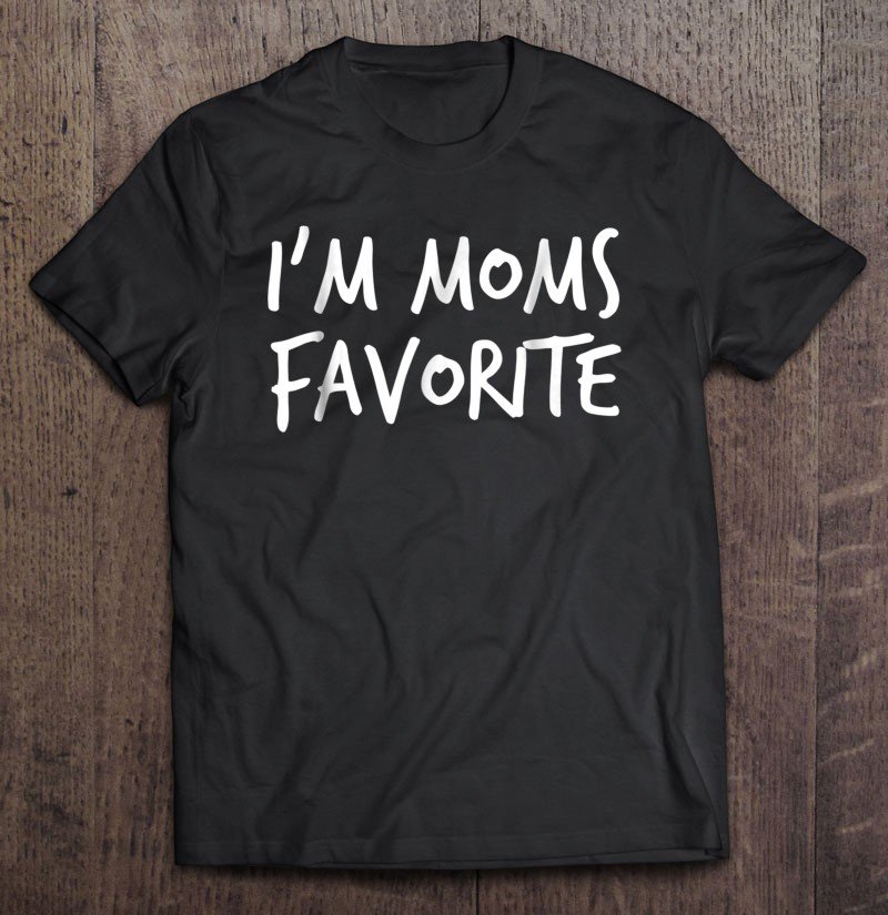 Tadostore I'm Moms Favorite Printed Casual Cotton Tees Top Tee Shirt