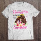 Tadostore To My Daughter Always Remember You're My Sunshine Mother And Daughter Sunflower Tee Shirt