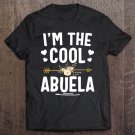 Tadostore I'm The Cool Abuela Mothers Day Gifts Tee Shirt
