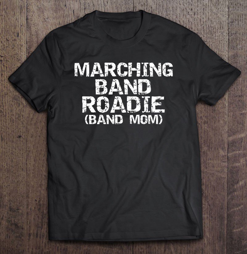 Tadostore Fun Matching Family Band Gifts Marching Band Roadie Band Mom Pullover Tee Shirt