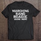 Tadostore Fun Matching Family Band Gifts Marching Band Roadie Band Mom Pullover Tee Shirt