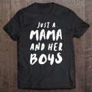 Tadostore Just A Mama And Her Boys Tee Shirt